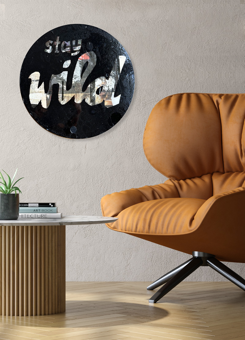STAY WILD Round - Unikat