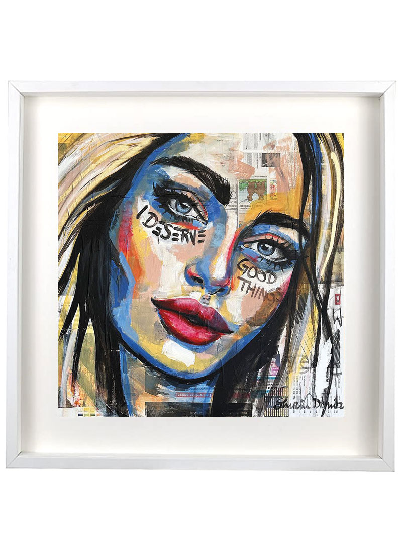 I DESERVE GOOD THINGS - Print