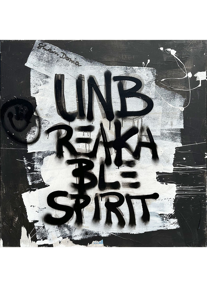 UNBREAKABLE SPIRIT - Selfmade Unikat
